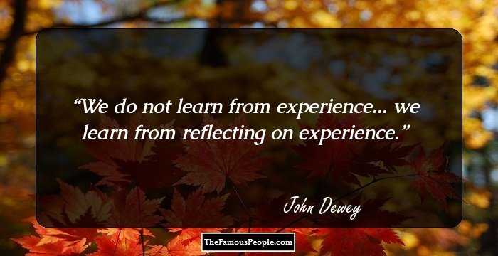 40 Thought-Provoking John Dewey Quotes You Must Know