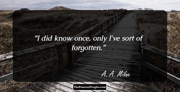 I did know once, only I've sort of forgotten.