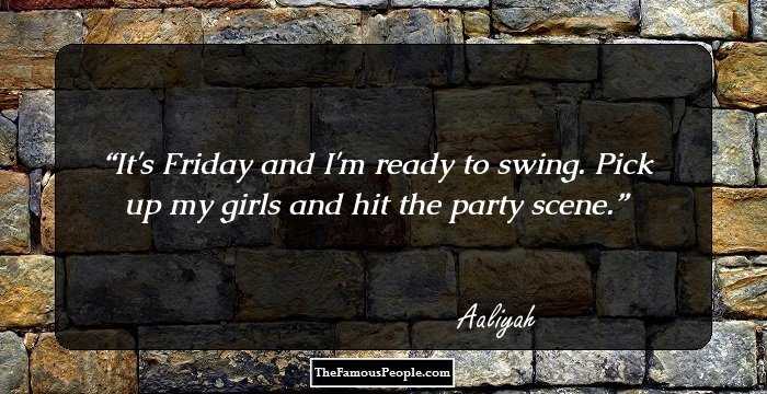 It's Friday and I'm ready to swing. Pick up my girls and hit the party scene.