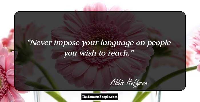 Never impose your language on people you wish to reach.