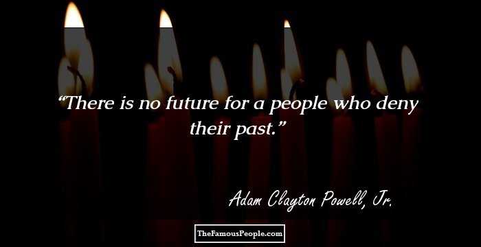 There is no future for a people who deny their past.