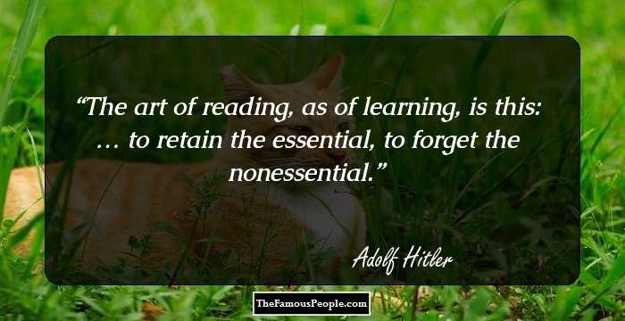 The art of reading, as of learning, is this: … to retain the essential, to forget the nonessential.