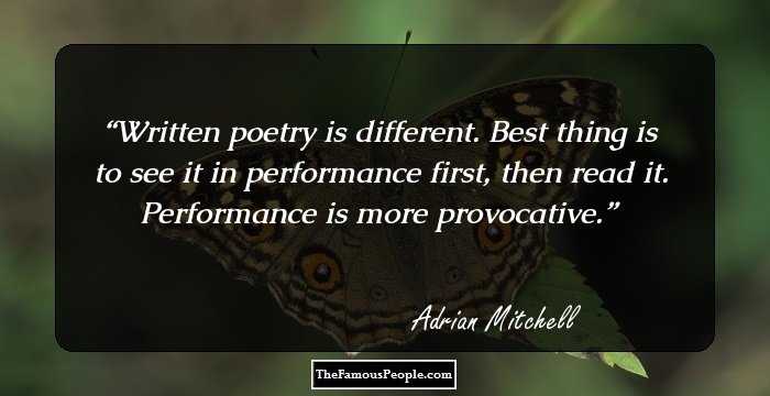 Written poetry is different. Best thing is to see it in performance first, then read it. Performance is more provocative.