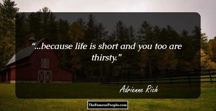 ...because life is short and you too are thirsty.