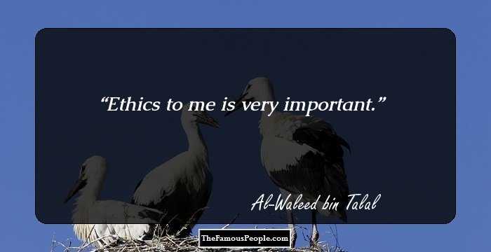 Ethics to me is very important.