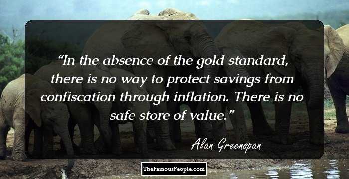 In the absence of the gold standard, there is no way to protect savings from confiscation through inflation. There is no safe store of value.