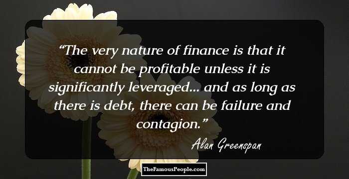 The very nature of finance is that it cannot be profitable unless it is significantly leveraged... and as long as there is debt, there can be failure and contagion.