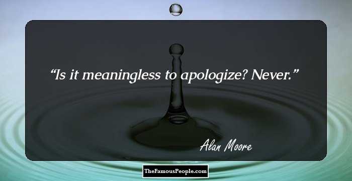 Is it meaningless to apologize? 

Never.