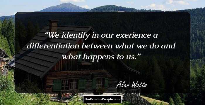 We identify in our exerience a differentiation between what we do and what happens to us.