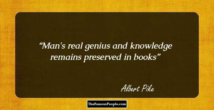 Man's real genius and knowledge remains preserved in books