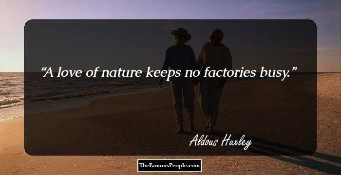 A love of nature keeps no factories busy.
