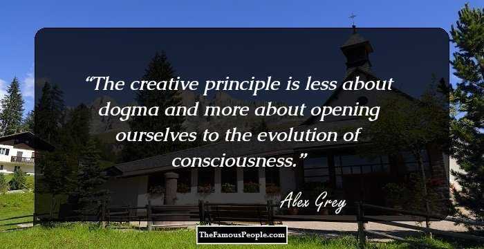 The creative principle is less about dogma and more about opening ourselves to the evolution of consciousness.