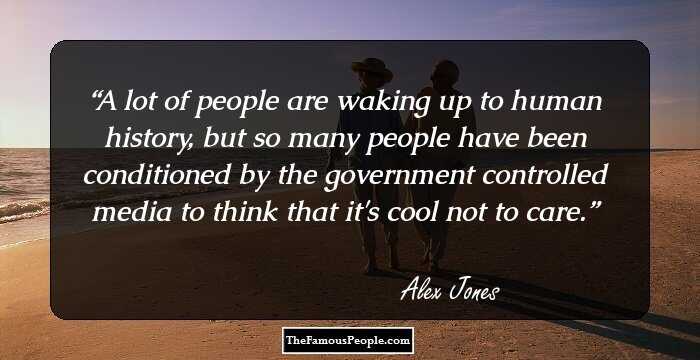 A lot of people are waking up to human history, but so many people have been conditioned by the government controlled media to think that it's cool not to care.