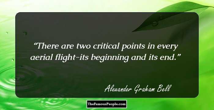 There are two critical points in every aerial flight-its beginning and its end.