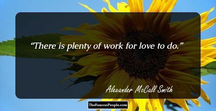 There is plenty of work for love to do.