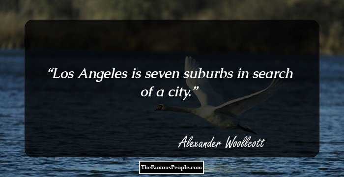 Los Angeles is seven suburbs in search of a city.