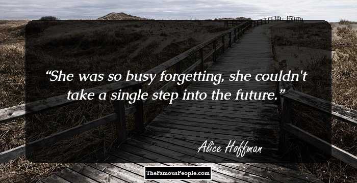 She was so busy forgetting, she couldn't take a single step into the future.