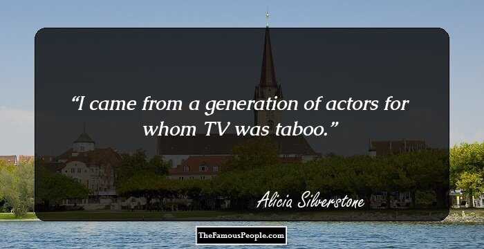 I came from a generation of actors for whom TV was taboo.