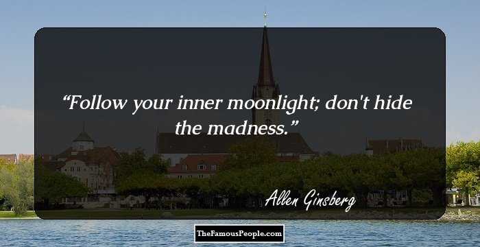 100 Top Quotes By Allen Ginsberg, The Author Of Howl and Other Poems