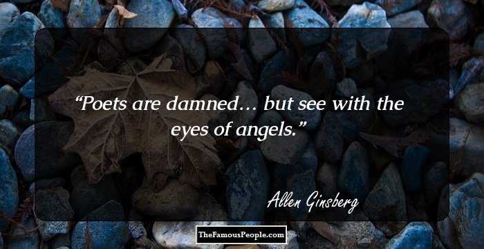 Poets are damned… but see with the eyes of angels.