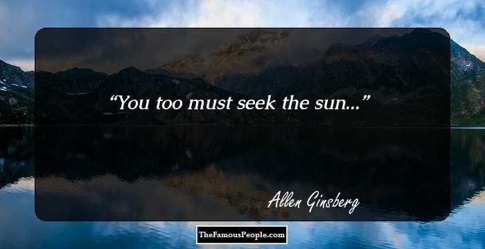 You too must seek the sun...