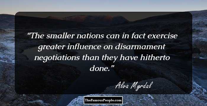 The smaller nations can in fact exercise greater influence on disarmament negotiations than they have hitherto done.