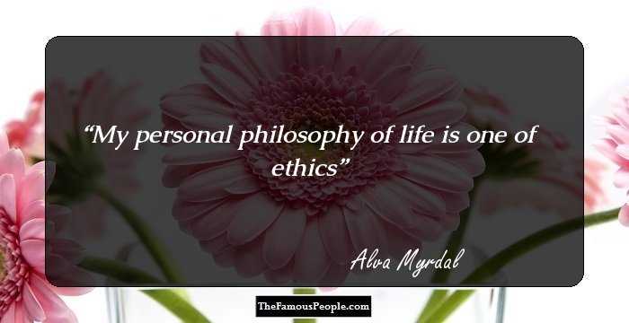 My personal philosophy of life is one of ethics