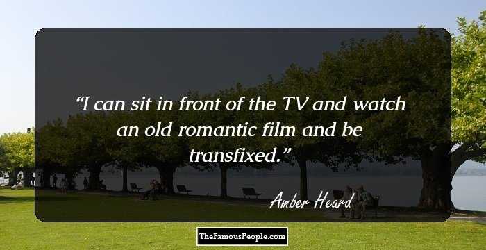 I can sit in front of the TV and watch an old romantic film and be transfixed.