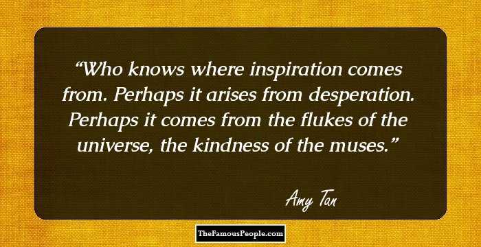 Who knows where inspiration comes from. Perhaps it arises from desperation. Perhaps it comes from the flukes of the universe, the kindness of the muses.