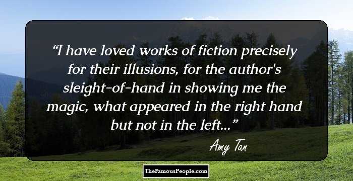 I have loved works of fiction precisely for their illusions, for the author's sleight-of-hand in showing me the magic, what appeared in the right hand but not in the left...