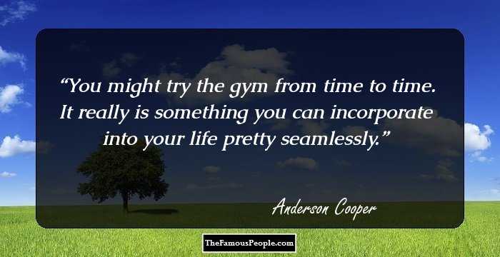 You might try the gym from time to time. It really is something you can incorporate into your life pretty seamlessly.