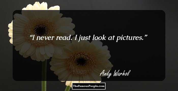 I never read. I just look at pictures.