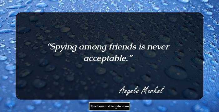 Spying among friends is never acceptable.