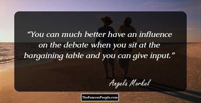 You can much better have an influence on the debate when you sit at the bargaining table and you can give input.