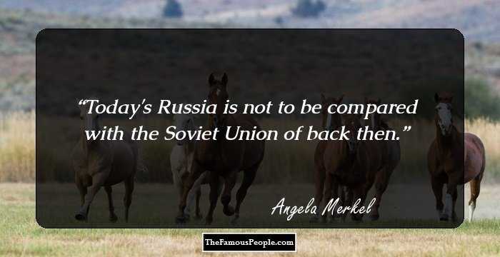 Today's Russia is not to be compared with the Soviet Union of back then.