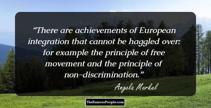 There are achievements of European integration that cannot be haggled over: for example the principle of free movement and the principle of non-discrimination.