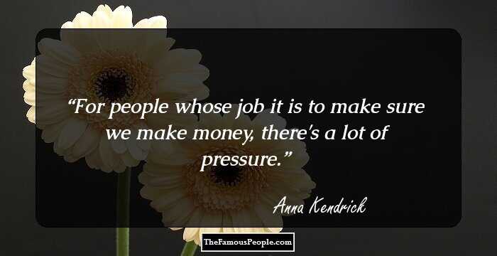 For people whose job it is to make sure we make money, there's a lot of pressure.