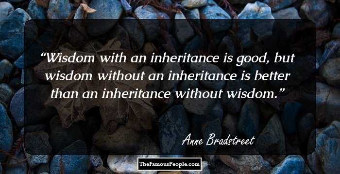 Wisdom with an inheritance is good, but wisdom without an inheritance is better than an inheritance without wisdom.