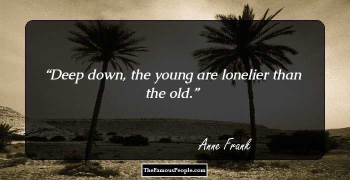 Deep down, the young are lonelier than the old.