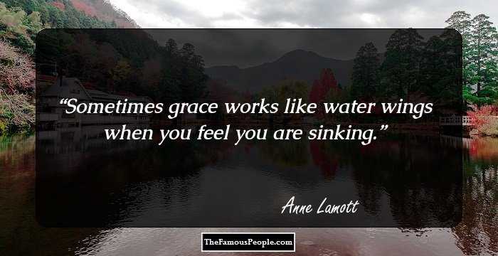 Sometimes grace works like water wings when you feel you are sinking.
