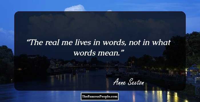 The real me lives in words, not in what words mean.