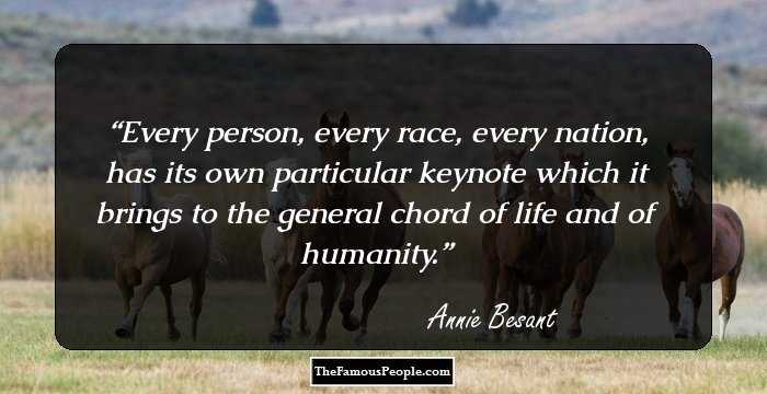 Every person, every race, every nation, has its own particular keynote which it brings to the general chord of life and of humanity.