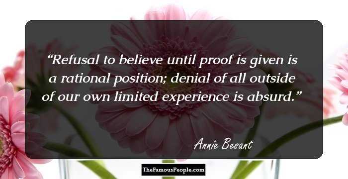 Refusal to believe until proof is given is a rational position; denial of all outside of our own limited experience is absurd.