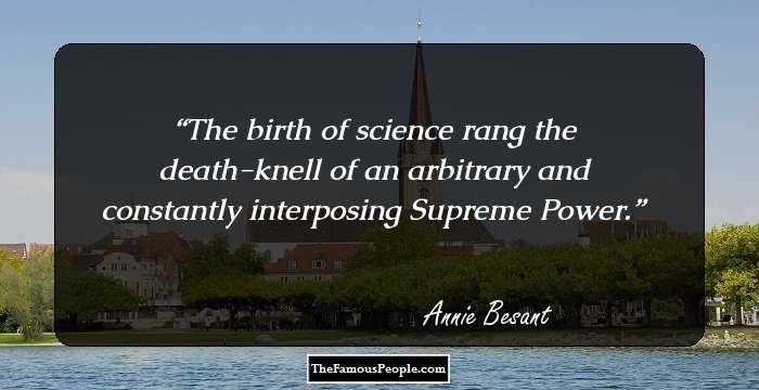 The birth of science rang the death-knell of an arbitrary and constantly interposing Supreme Power.