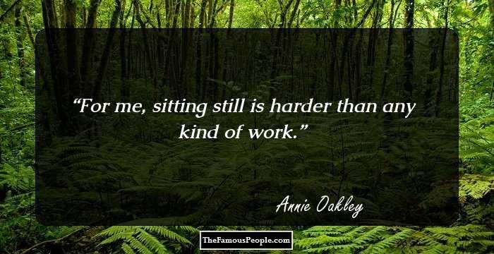 For me, sitting still is harder than any kind of work.