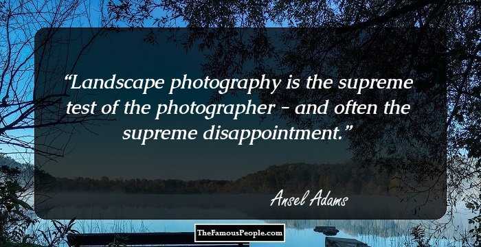 Landscape photography is the supreme test of the photographer - and often the supreme disappointment.