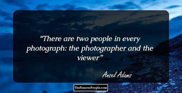 There are two people in every photograph: the photographer and the viewer