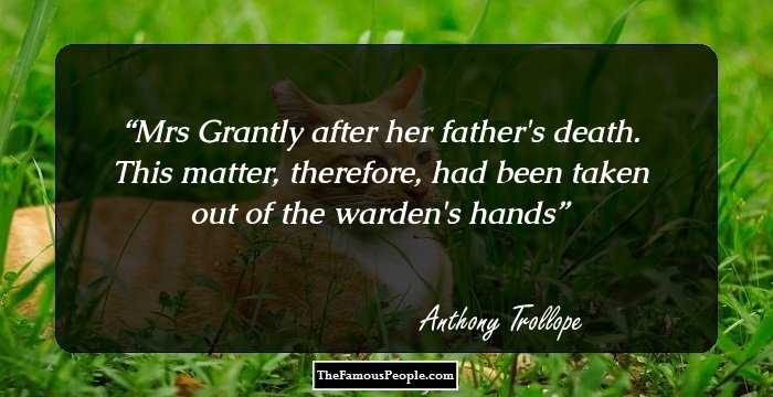 Mrs Grantly after her father's death. This matter, therefore, had been taken out of the warden's hands