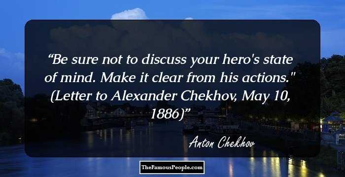 Be sure not to discuss your hero's state of mind. Make it clear from his actions.