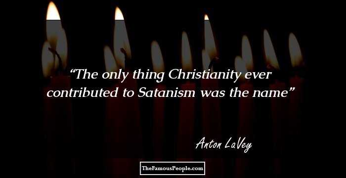 The only thing Christianity ever contributed to Satanism was the name